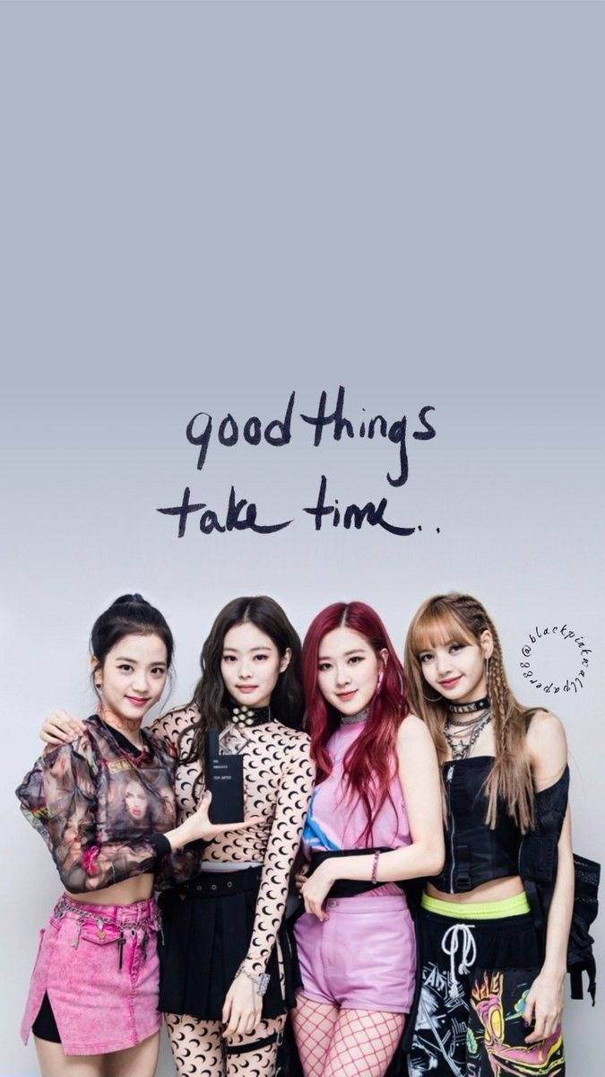 «Хорошие вещи требуют времени» — Blackpink Обои