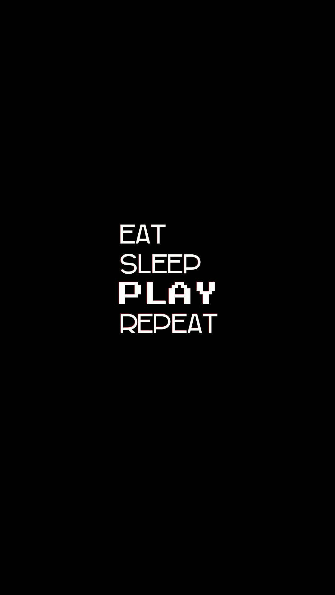 Eat Sleep Play Repeat Tumblr Эстетика Обои
