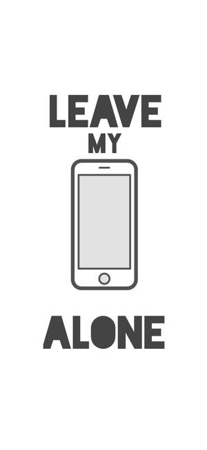 White iPhone Leave My Phone Alone — iPhone 16 Pro Обои