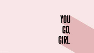 You Go, Girl черный шрифт эстетичный Mac