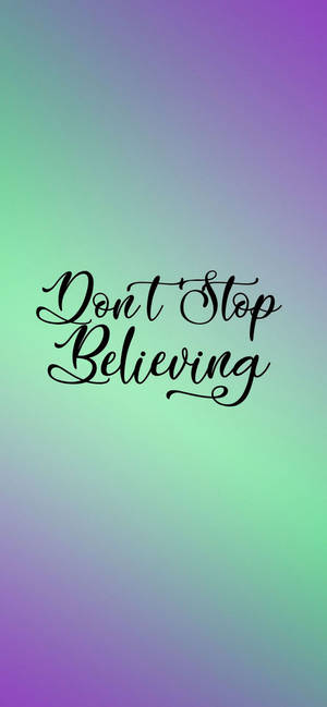 Мотивационные обои Don't Stop Believing для iPhone — iPhone 18 Pro Обои